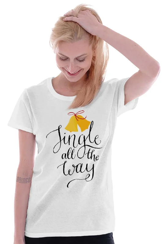 Jingle All The Way Ladies T Shirt